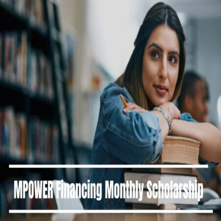 MPOWER Financing Monthly Scholarship 2024 in USA or Canada