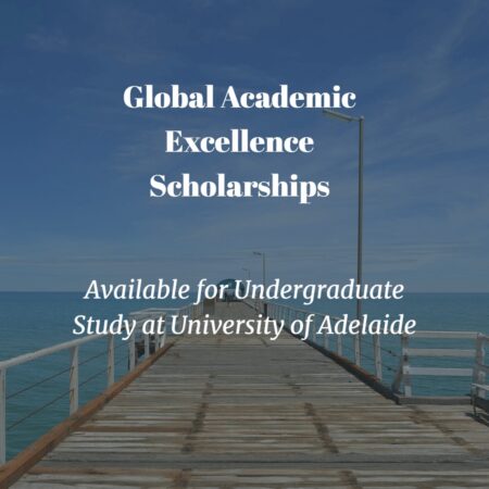 Global Academic Excellence Scholarship 2025 at University of Adelaide